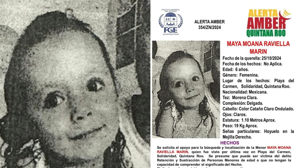 Activan Alerta Amber para localizar a Maya Moana Raviella Marín, de seis años, desaparecida en Playa del Carmen